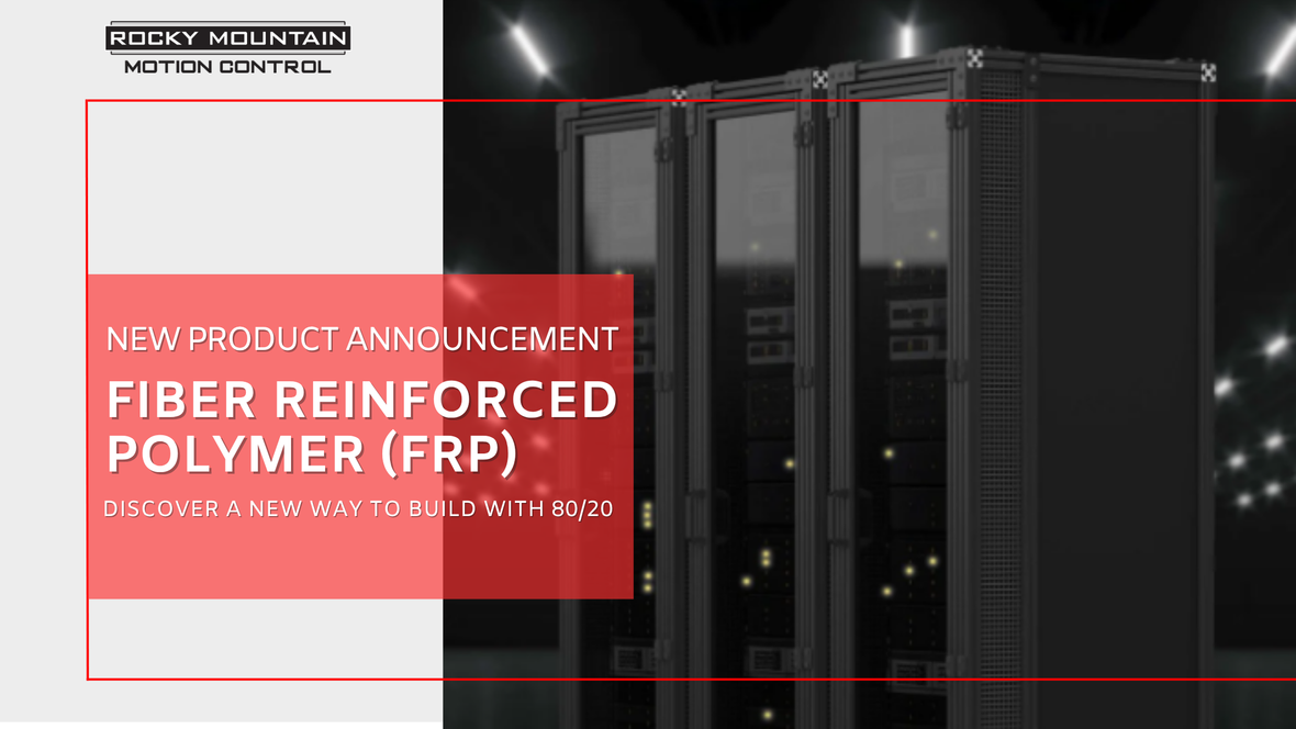 Introducing 80/20’s New Fiber Reinforced Polymer (FRP) T-Slot Profile